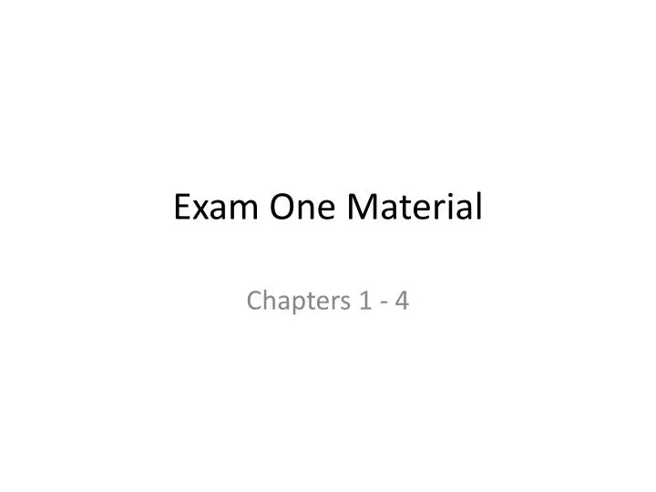 exam one material n.