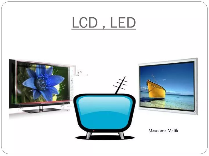 PPT - LCD , LED PowerPoint Presentation 