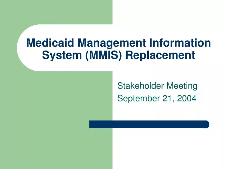 PPT - Medicaid Management Information System (MMIS) Replacement ...