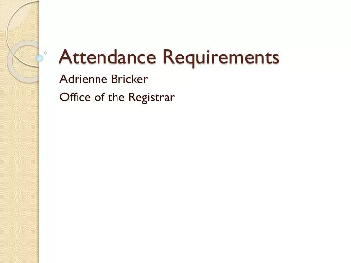 PPT Attendance Requirements PowerPoint Presentation, free download