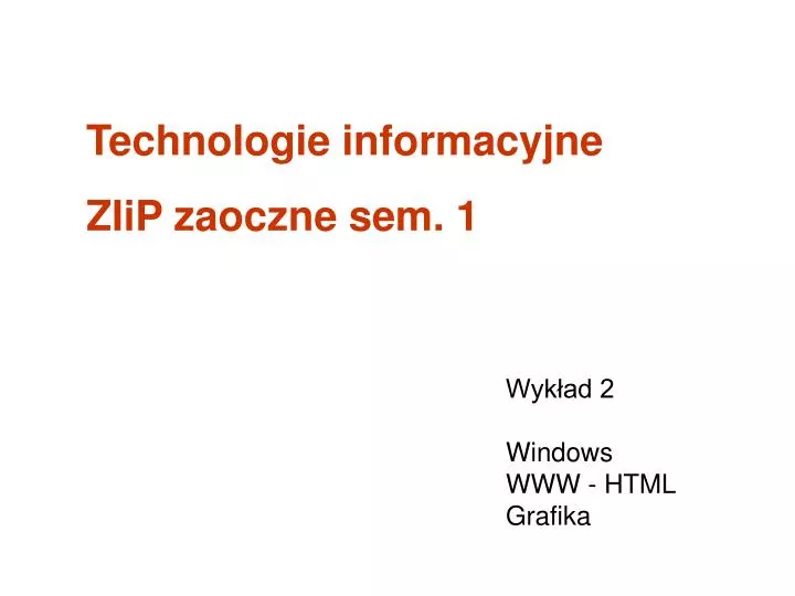 PPT - Wykład 2 Windows WWW - HTML Grafika PowerPoint Presentation, free  download - ID:2916157