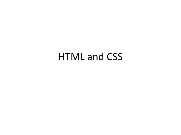 PPT - HTML and CSS PowerPoint Presentation, free download - ID:2920088