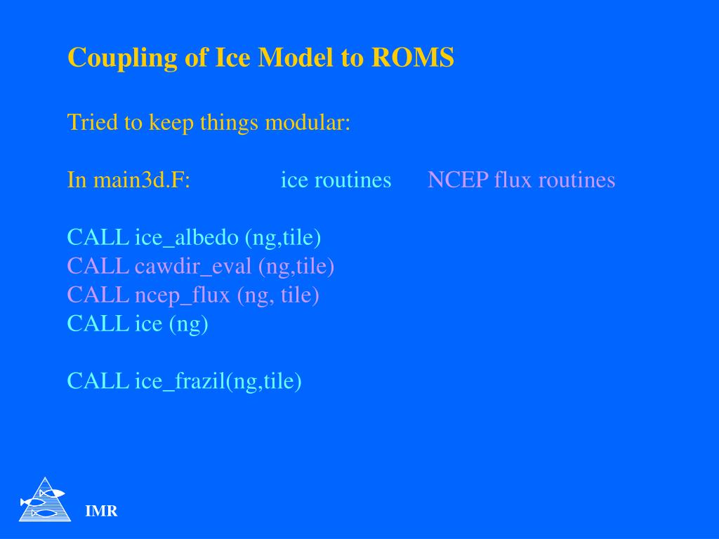 Roms Ice Modelling PPT - A Coupled Ice-Ocean Model Based on ROMS/TOMS 2.0 W. Paul Budgell ...