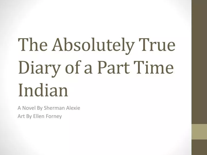 the absolute diary of a part time indian the absolute diary of a part time indian