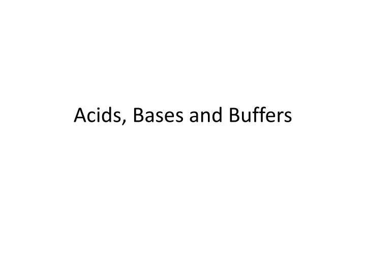 PPT - Acids, Bases and Buffers PowerPoint Presentation, free download ...