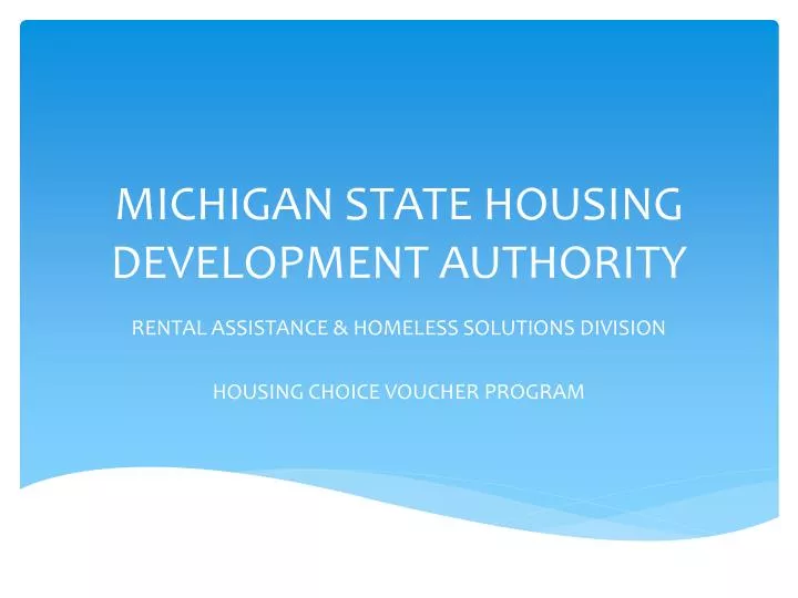 PPT MICHIGAN STATE HOUSING DEVELOPMENT AUTHORITY PowerPoint