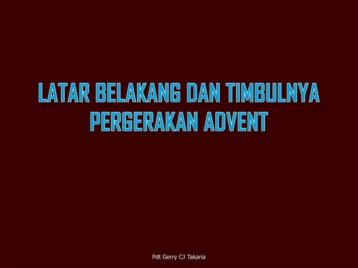 PPT - LATAR BELAKANG DAN TIMBULNYA PERGERAKAN ADVENT ...