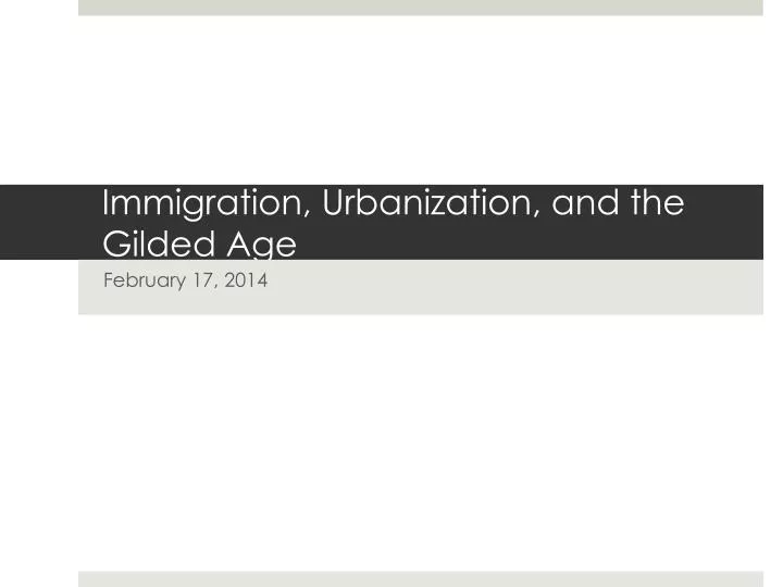 immigration urbanization and the gilded age n.