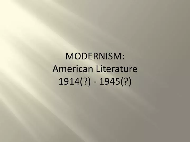 Ppt Modernism American Literature 1914 1945 Powerpoint Presentation Id 2927927