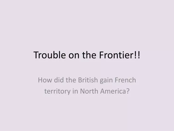 trouble on the frontier n.