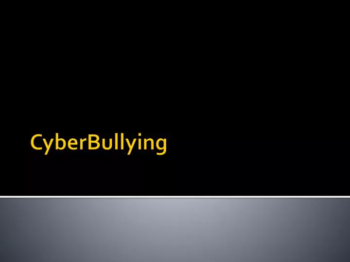 PPT - CyberBullying PowerPoint Presentation, free download - ID:2929660