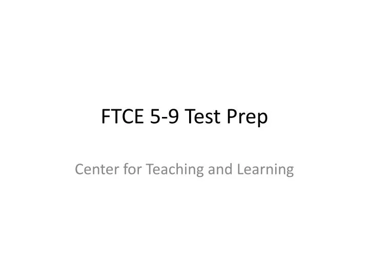 PPT - FTCE 5-9 Test Prep PowerPoint Presentation, Free Download - ID ...