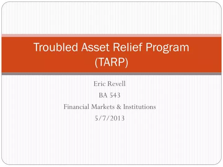 Troubled Asset Relief Program Tarp PPT - Troubled Asset Relief Program (TARP) PowerPoint Presentation - ID