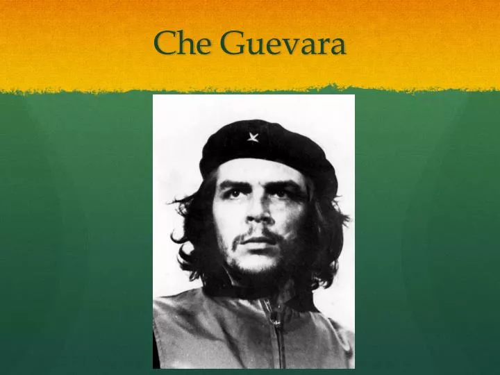 PPT - Che Guevara PowerPoint Presentation, free download - ID:2930250