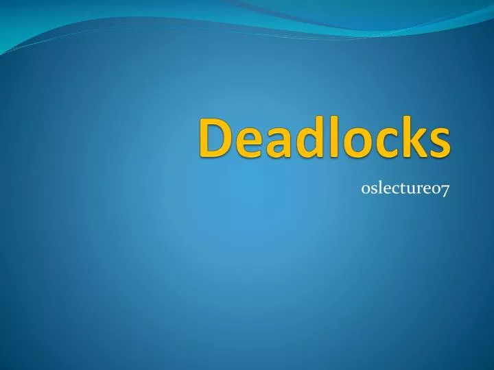 PPT - Deadlocks PowerPoint Presentation, free download - ID:2930507
