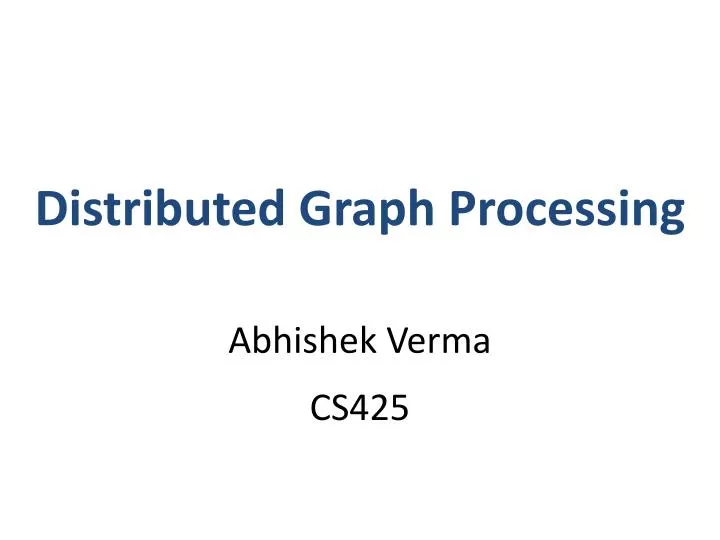 PPT - Distributed Graph Processing PowerPoint Presentation, free ...