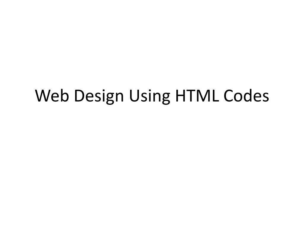 PPT - Web Design Using HTML Codes PowerPoint Presentation, free ...