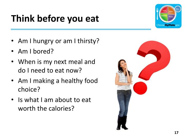 think before you eat 2013-01-24 when you put something in your mouth, think for a moment if the food/drink is helping you achieve your goals or if it’s setting you back by. think before you eat 2013-01-24 when you put something in your mouth, think for a moment if the food/drink is helping you achieve your goals or if it’s setting you back by.