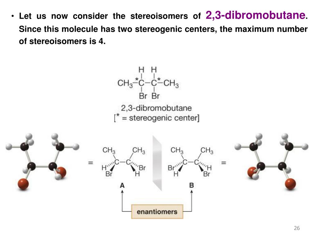 Since this molecule has two stereogenic centers, the maximum number of ster...
