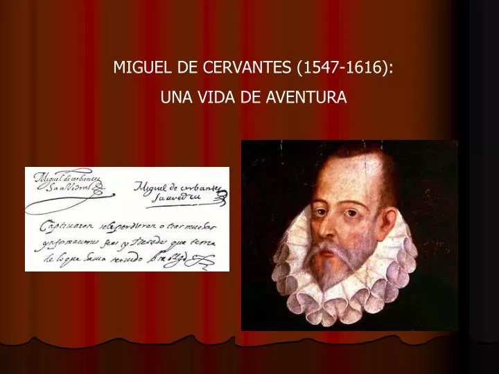 PPT - MIGUEL DE CERVANTES (1547-1616): UNA VIDA DE AVENTURA PowerPoint Presentation - ID:2938933