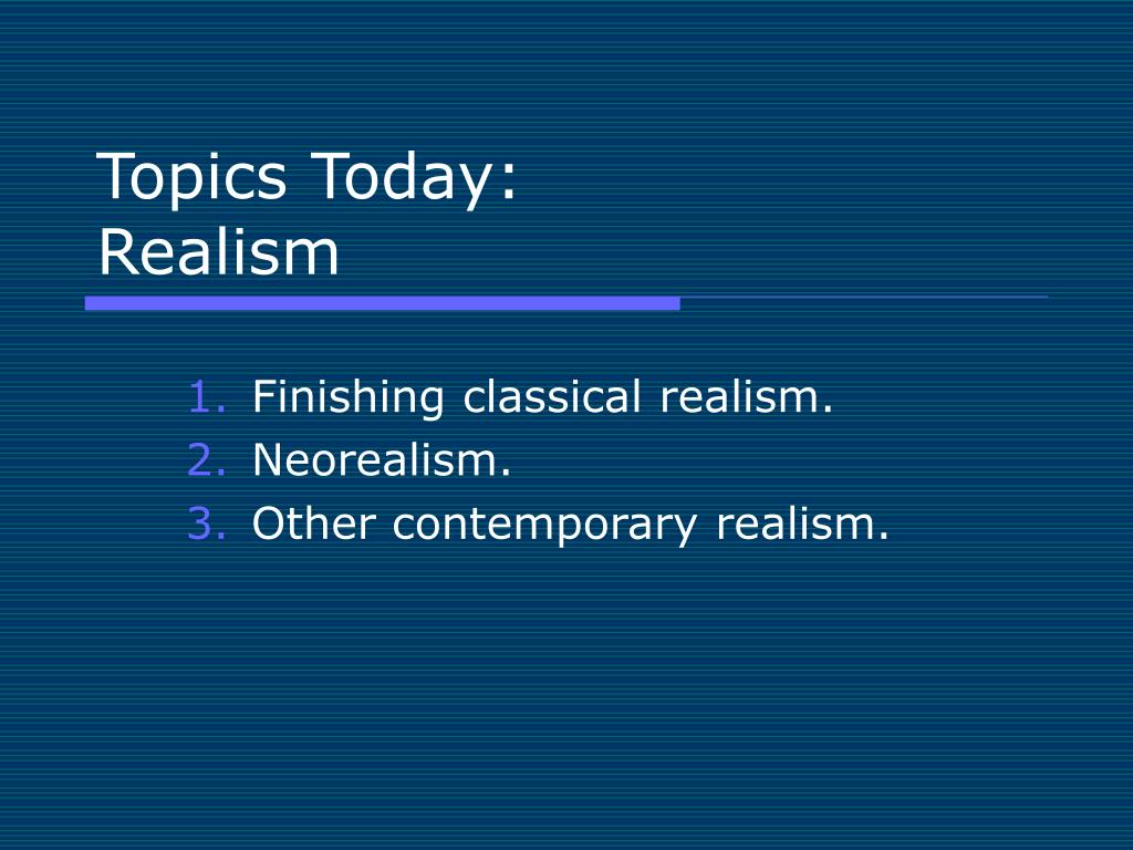 Titles topic. Neorealism. Neorealism ppt. Classic Realism and Neorealism.