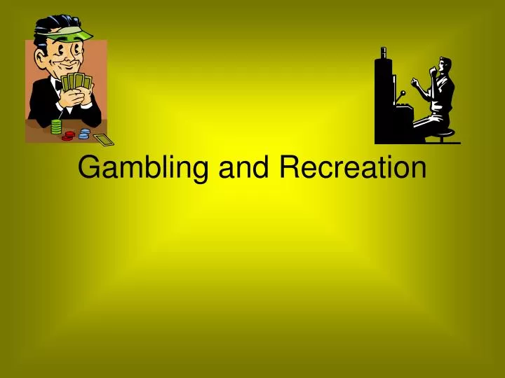gambling and recreation n.