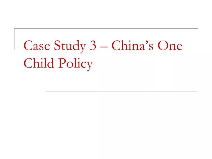 case study one child policy china
