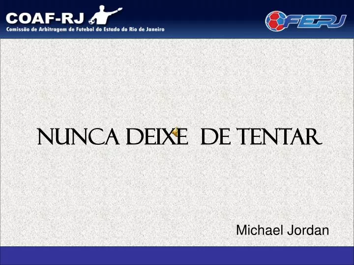 PPT - NUNCA DEIXE DE TENTAR Michael Jordan PowerPoint Presentation, free  download - ID:2941904