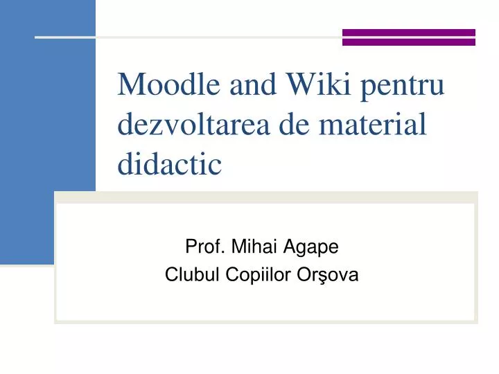 Ppt Moodle And Wiki Pentru Dezvoltarea De Material Didactic