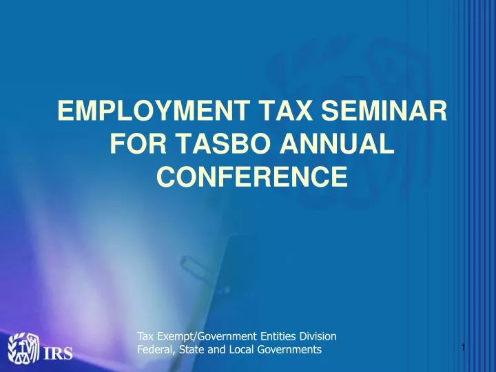 PPT EMPLOYMENT TAX SEMINAR FOR TASBO ANNUAL CONFERENCE PowerPoint Presentation ID2947007