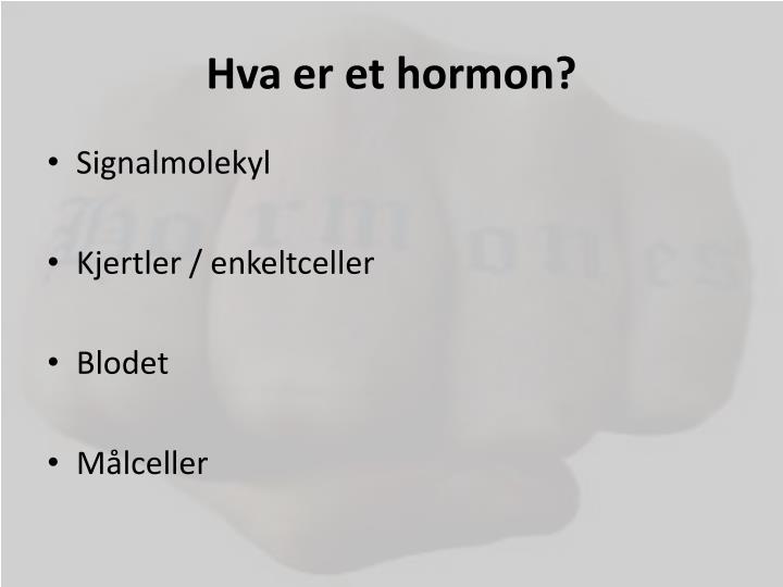 hva er et hormon hva er et hormon