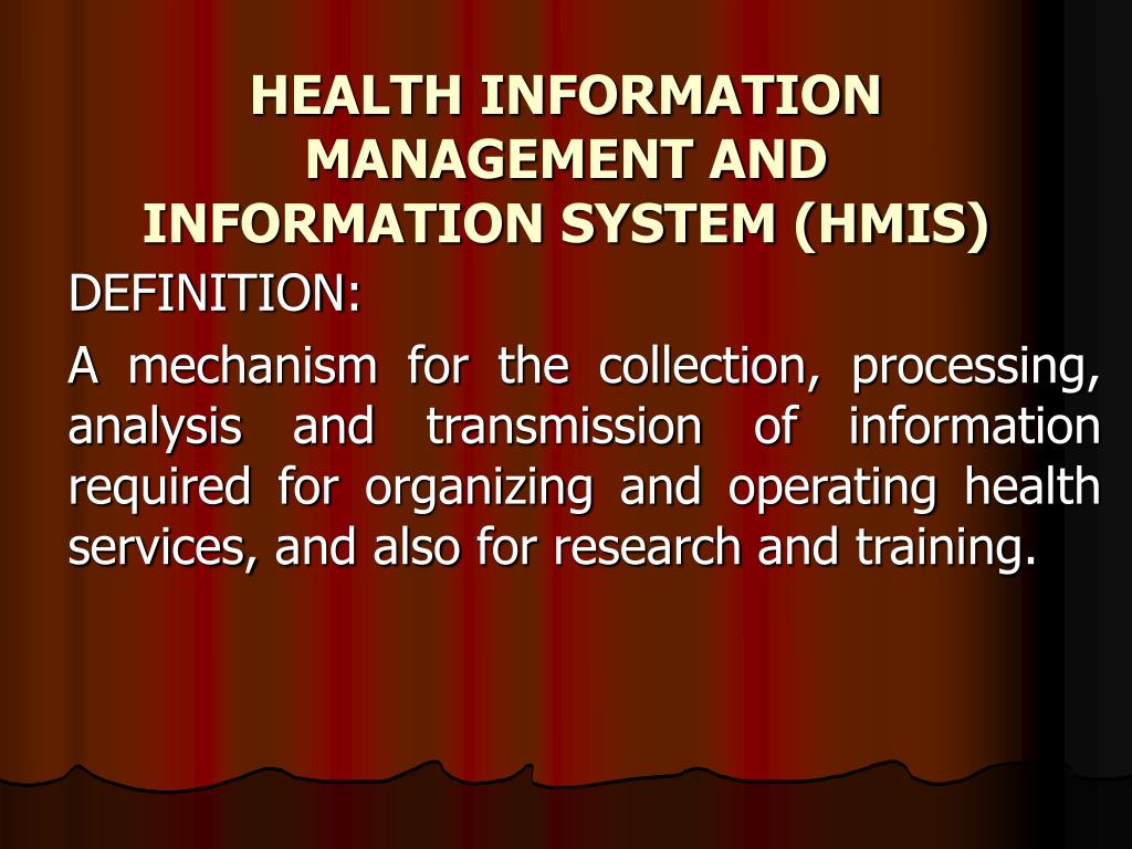 PPT - HEALTH INFORMATION MANAGEMENT AND INFORMATION SYSTEM (HMIS)  PowerPoint Presentation - ID:2949214