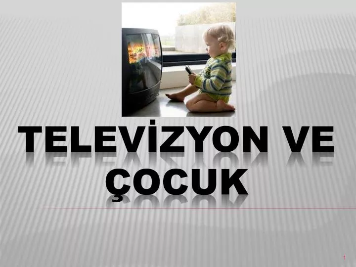 PPT - Televİzyon Ve çocuk PowerPoint Presentation - ID:2950641