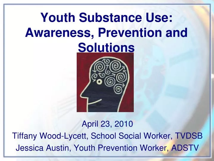 PPT - Youth Substance Use: Awareness, Prevention And Solutions ...