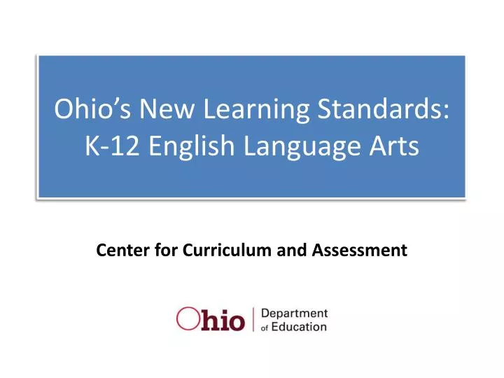 PPT Ohio’s New Learning Standards K12 English Language Arts