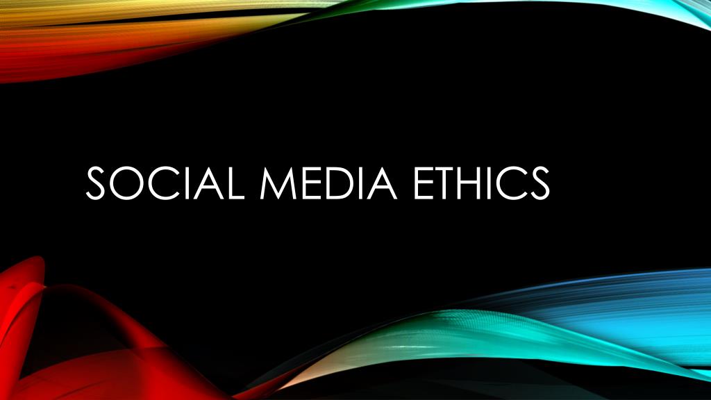 social media ethics presentation