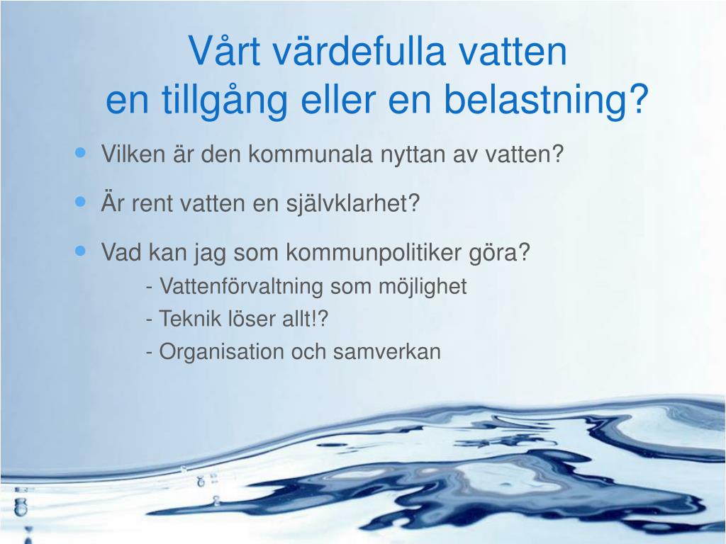 PPT - Vårt värdefulla vatten - en tillgång eller en belastning ...