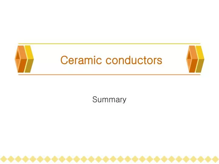 PPT Ceramic conductors PowerPoint Presentation, free download ID