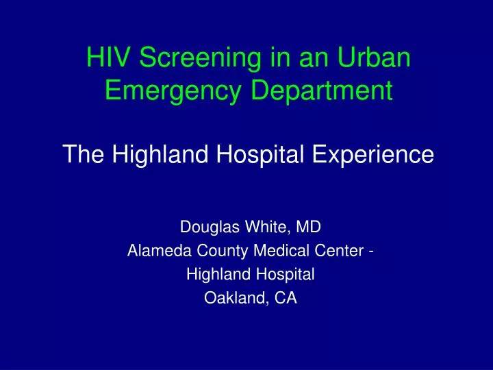 Ppt Hiv Screening In An Urban Emergency Department The Highland Hospital Experience Powerpoint