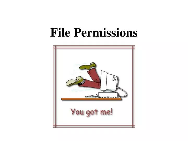 PPT - File Permissions PowerPoint Presentation, free download - ID:2968909