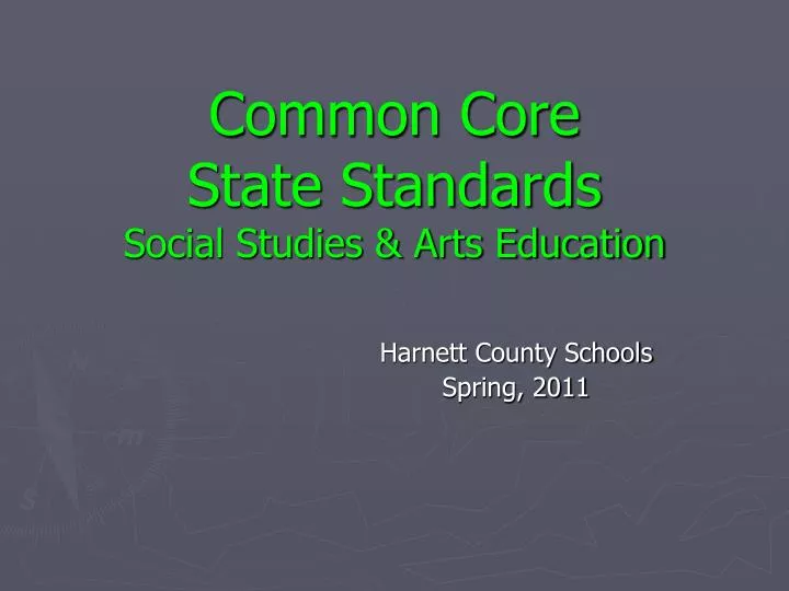 PPT Common Core State Standards Social Studies & Arts Education PowerPoint Presentation ID