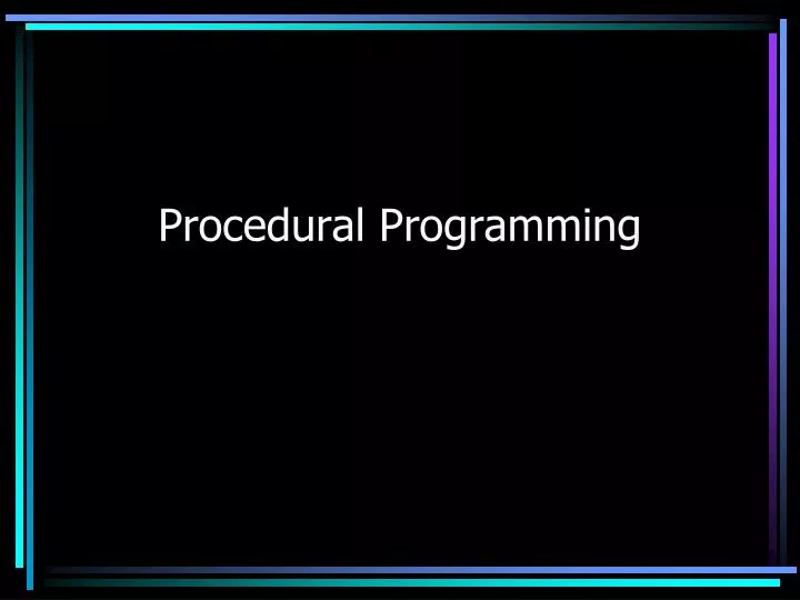 PPT - Procedural Programming PowerPoint Presentation, free download ...