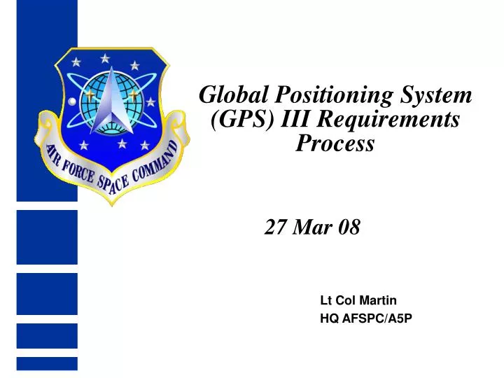 PPT - Global Positioning System (GPS) III Requirements Process ...