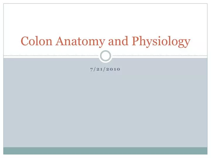 Ppt Colon Anatomy And Physiology Powerpoint Presentation Free Download Id 2970914
