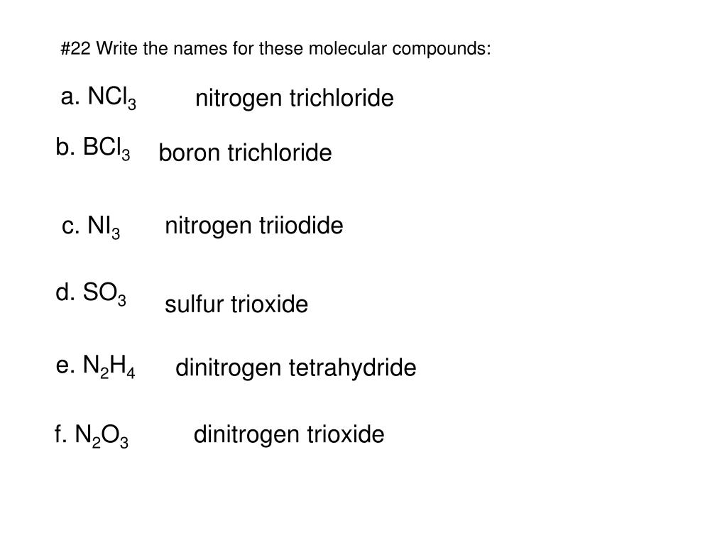 PPT - #22 Write the names for these molecular compounds: a. NCl 3