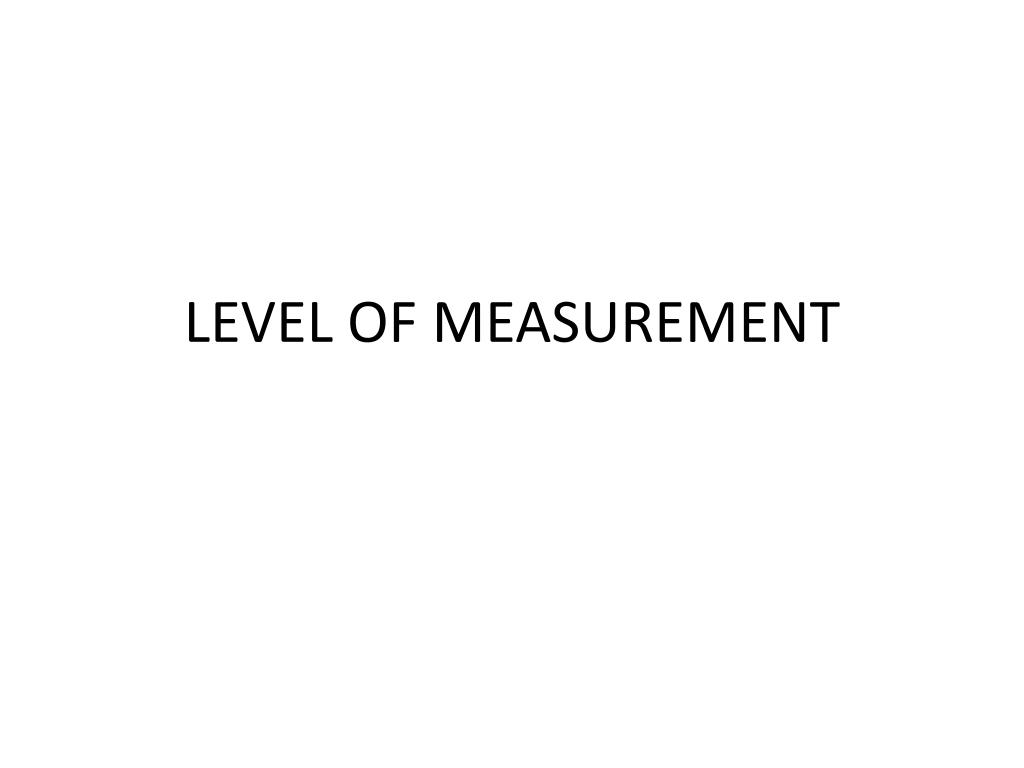 PPT - LEVEL OF MEASUREMENT PowerPoint Presentation, free download - ID ...