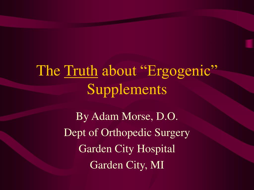 Ppt The Truth About Ergogenic Supplements Powerpoint