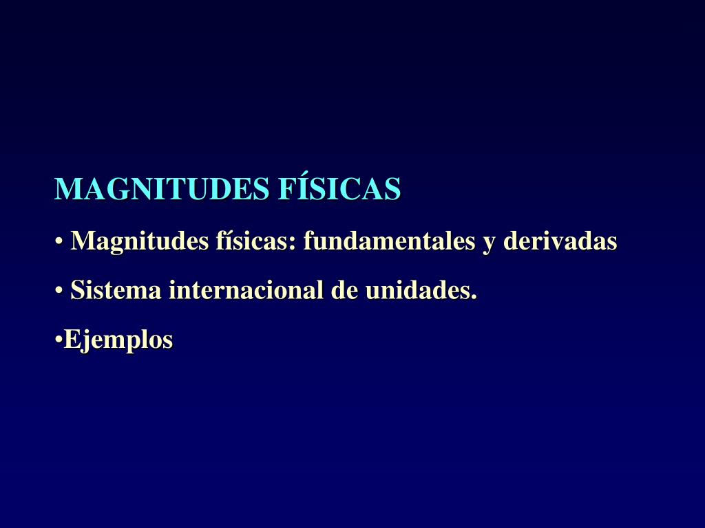 PPT - MAGNITUDES FÍSICAS Magnitudes físicas: fundamentales y derivadas  PowerPoint Presentation - ID:2977727