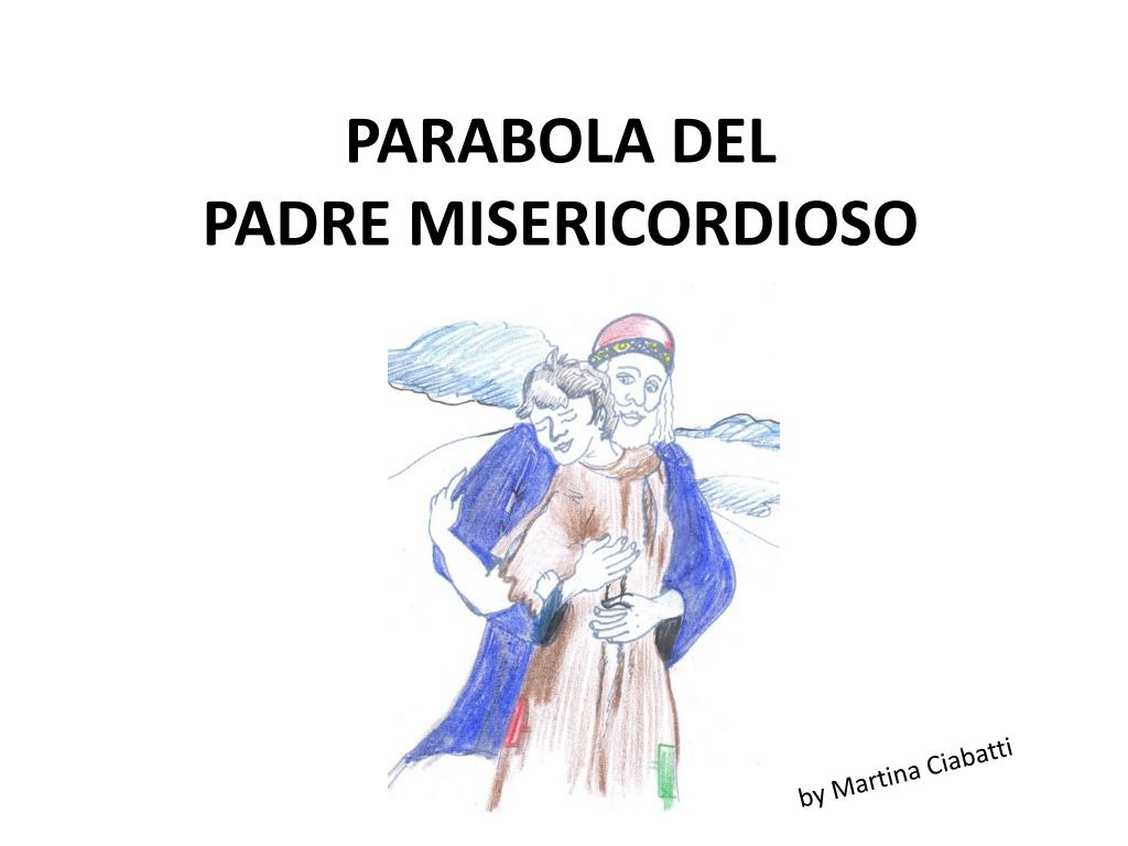 PPT - PARABOLA DEL PADRE MISERICORDIOSO PowerPoint Presentation, free  download - ID:2977935