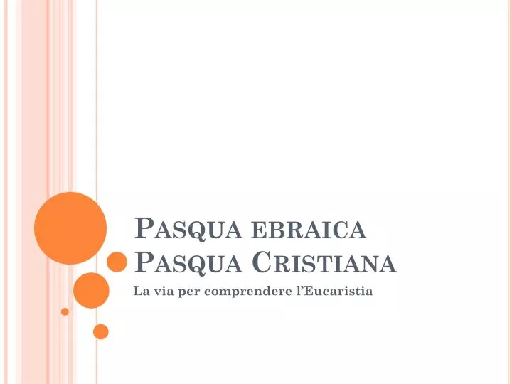 Pasqua Cristiana E Pasqua Ebraica PPT - Pasqua ebraica Pasqua Cristiana PowerPoint Presentation - ID:2979104